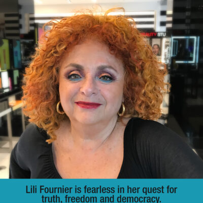Lili Fournier is fearless in her quest for truth, freedom and democracy.